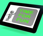 Time For Fun Tablet Shows Recreation And Enjoyment Stock Photo