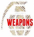 Weapons Word Represents Armory Armed And Arms Stock Photo