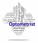 Optometrist Job Representing Eye Doctor And Ophthalmologist Stock Photo