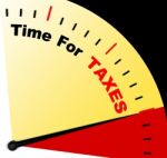 Time For Taxes Message Representing Taxation Due Stock Photo
