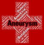 Aneurysm Word Indicates Artery Wall And Afflictions Stock Photo