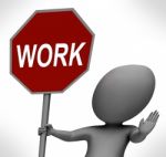 Work Red Stop Sign Shows Stopping Difficult Working Labour Stock Photo