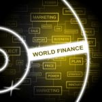 World Finance Represents Financial Earnings And Globalization Stock Photo