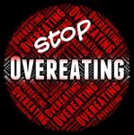 Stop Overeating Indicates Too Much And Binge Stock Photo