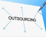 Outsource Outsourcing Represents Independent Contractor And Contracting Stock Photo