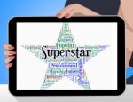 Superstar Word Means Hot Shot And Figure Stock Photo