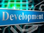 Develop Development Indicates Success Forming And Progress Stock Photo