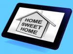 Home Sweet Home House Tablet Means Welcoming And Comfortable Stock Photo