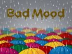 Bad Mood Shows Glum Grumpy And Angry Stock Photo