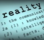 Reality Definition Shows Certainty And Facts Stock Photo