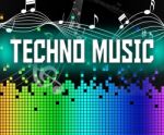 Techno Music Indicates Sound Track And Dance Stock Photo