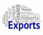 Exports Word Shows Trading Exporting And Exportation Stock Photo