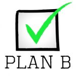 Plan B Represents Fall Back On And Alternative Stock Photo