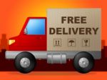 Free Delivery Represents With Our Compliments And Delivering Stock Photo