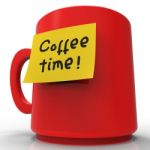 Coffee Time Message Indicates Short Break And Cafe 3d Rendering Stock Photo