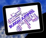 Bungee Jumping Indicates Text Words And Adventure Stock Photo