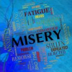 Misery Word Shows Broken Hearted And Desolate Stock Photo