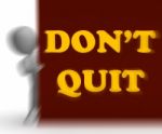 Dont Quit Placard Shows Motivation And Determination Stock Photo
