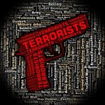 Terrorists Word Represents Urban Guerrilla And Bomber Stock Photo