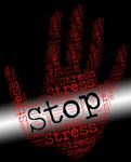 Stop Stress Represents Warning Sign And Caution Stock Photo
