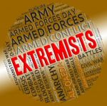 Extremists Word Represents Sectarianism Partisanship And Fundame Stock Photo