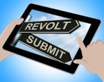Revolt Submit Tablet Means Rebellion Or Acceptance Stock Photo