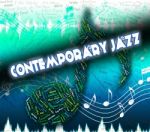 Contemporary Jazz Indicates Up To Date And Harmonies Stock Photo