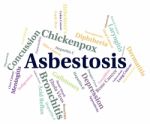 Asbestosis Word Represents Lung Cancer And Ailments Stock Photo