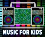 Music For Kids Shows Sound Tracks And Acoustic Stock Photo