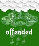 Offended Word Represents Put Out And Affronted Stock Photo