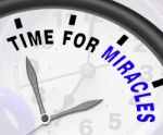 Time For Miracles Message Shows Faith In God Stock Photo