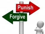 Punish Forgive Signpost Shows Punishment Or Forgiveness Stock Photo