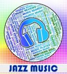 Jazz Music Represents Sound Tracks And Band Stock Photo