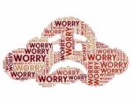 Worry Word Indicates Ill At Ease And Bothered Stock Photo