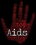 Stop Aids Shows Acquired Immunodeficiency Syndrome And Control Stock Photo