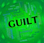 Guilt Word Represents Feels Guilty And Guiltiness Stock Photo