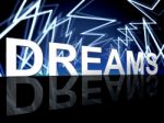 Dreams Word Shows Desire Night And Plan Stock Photo