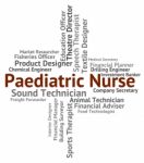 Paediatric Nurse Represents Text Carer And Paediatrician Stock Photo