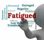 Fatigued Word Shows Lack Of Energy 3d Rendering Stock Photo