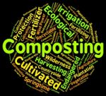 Composting Word Shows Soil Conditioner And Composted Stock Photo
