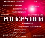 Podcasting Word Representing Text Audio And Words Stock Photo