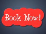 Book Now Shows At The Moment And Booking Stock Photo