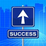 Success Sign Indicates Succeed Triumphant And Win Stock Photo