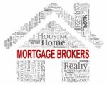 Mortgage Brokers Indicates Home Loan And Agent Stock Photo