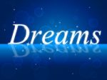 Dream Dreams Represents Goal Aim And Plan Stock Photo