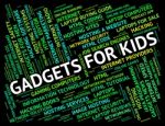 Gadgets For Kids Indicates Mod Con And Widget Stock Photo