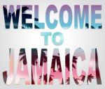 Welcome To Jamaica Represents Jamaican Vacation And Holiday Stock Photo