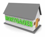 House Mortgages Represents Home Loan 3d Rendering Stock Photo
