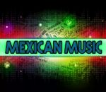 Mexican Music Indicates Sound Tracks And Harmonies Stock Photo