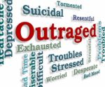 Outraged Word Means Words Anger And Enrage Stock Photo